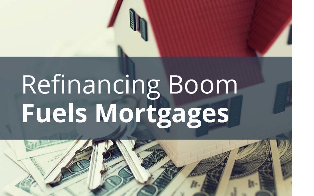 Refinance Boom Fuels Mortgages